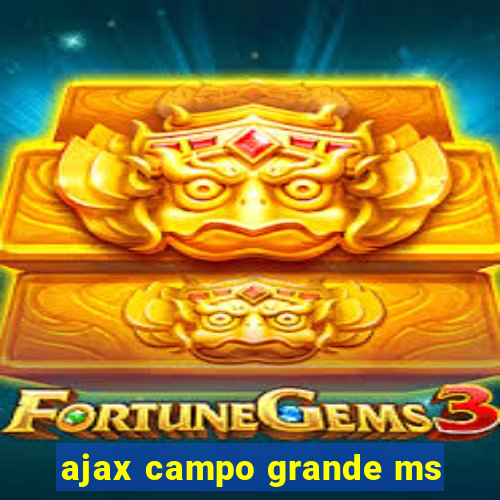 ajax campo grande ms